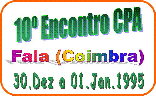 10Âº Encontro CPA,30.Dez a 01.Jan.1995,Fala (Coimbra)